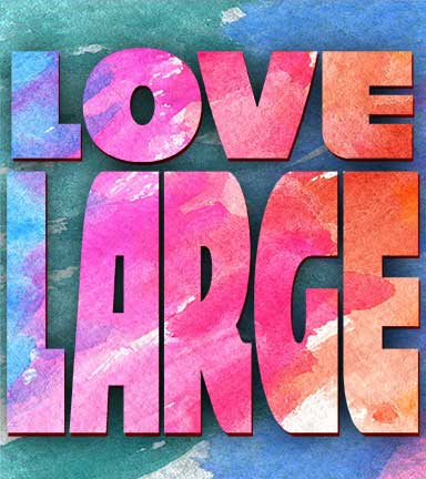 Love Large