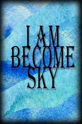 Electronic illustration/painting: "I am become sky"